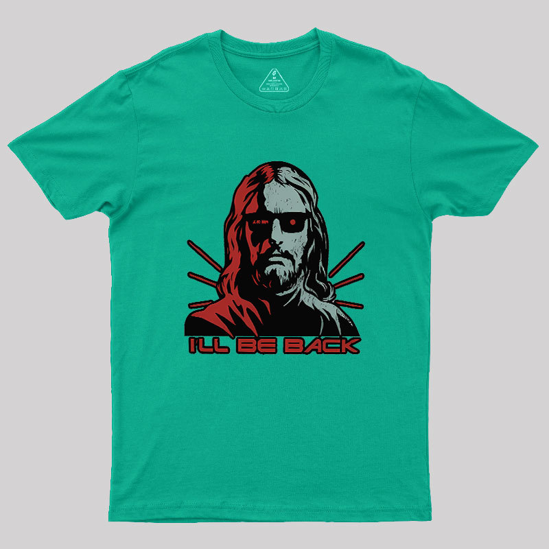 Jesus Terminator I'll Be Back Geek T-Shirt
