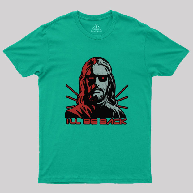 Jesus Terminator I'll Be Back Geek T-Shirt