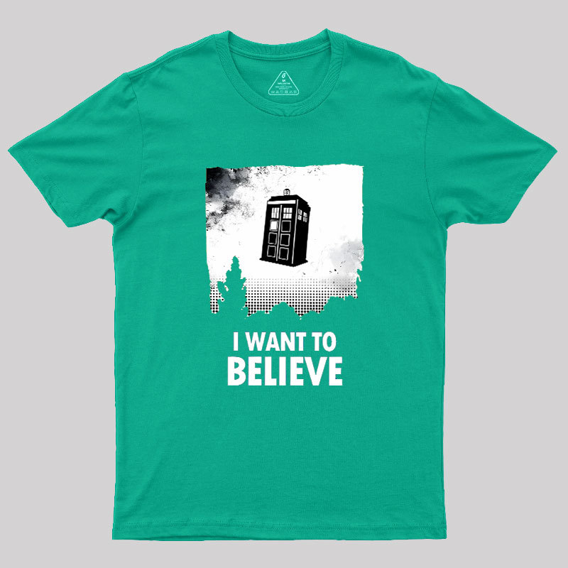 I Want To Believe Geek T-Shirt