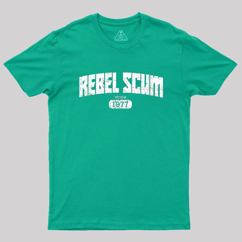 Rebel Scum since 1977 Geek T-Shirt