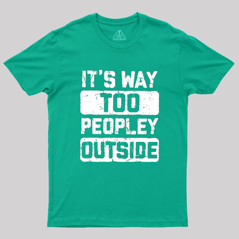 To Peopley Outside Geek T-Shirt