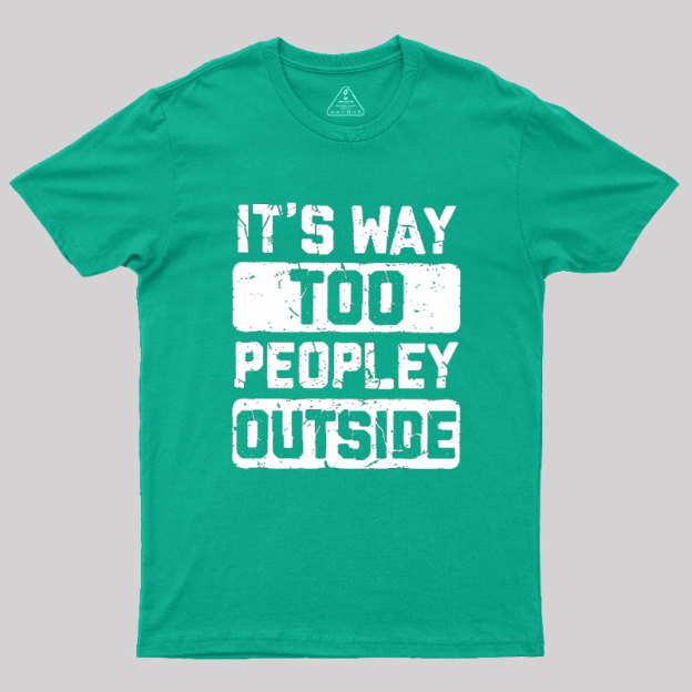 To Peopley Outside Geek T-Shirt