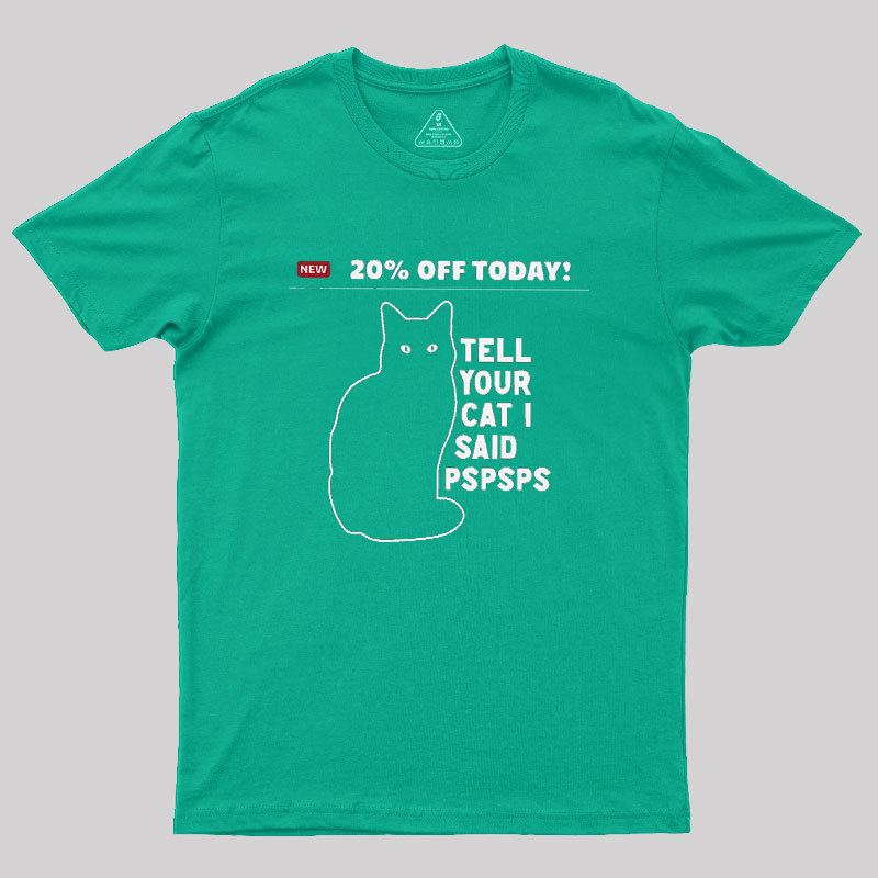 Tell Your Cat Geek T-Shirt