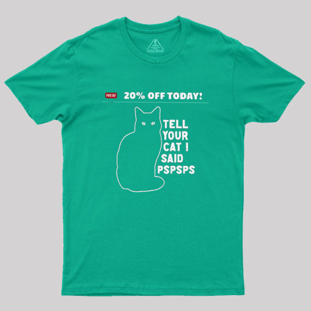 Tell Your Cat Geek T-Shirt