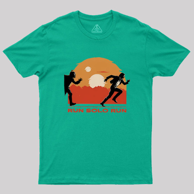 Run Solo Run Geek T-Shirt
