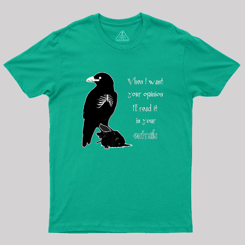 When I Want Your Opinion Geek T-Shirt