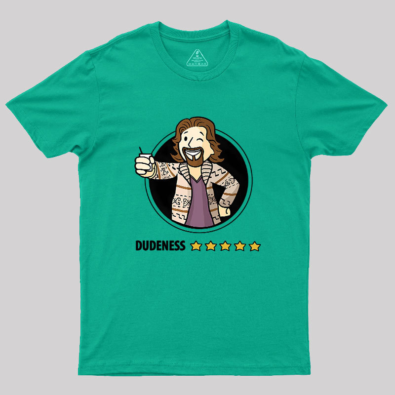 Dudeness Geek T-Shirt