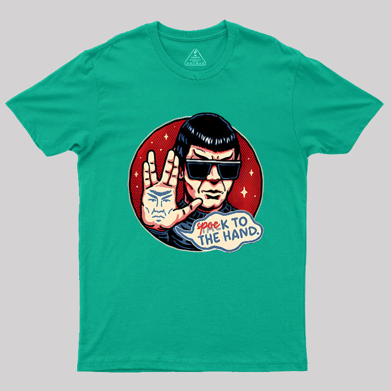 Spock To The Hand Geek T-Shirt