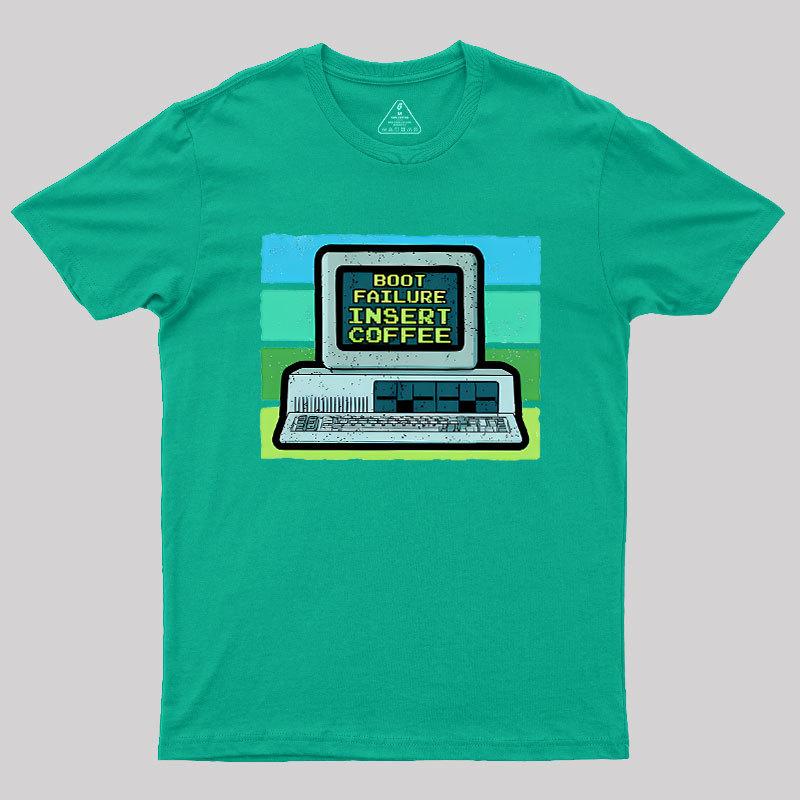 Boot Failure - Insert Coffee Geek T-Shirt