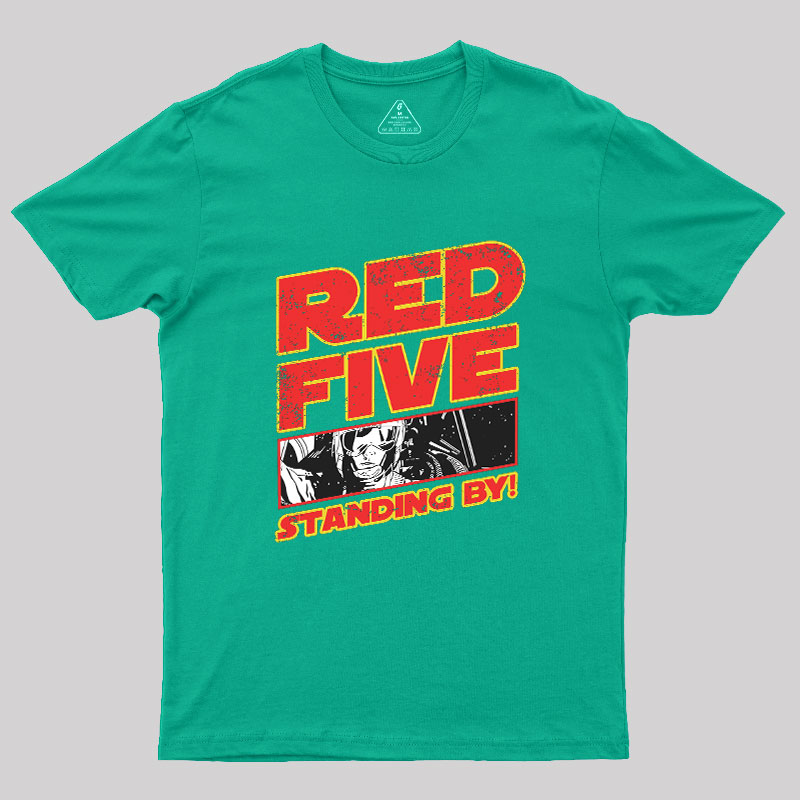 Red 5 Standing By Geek T-Shirt
