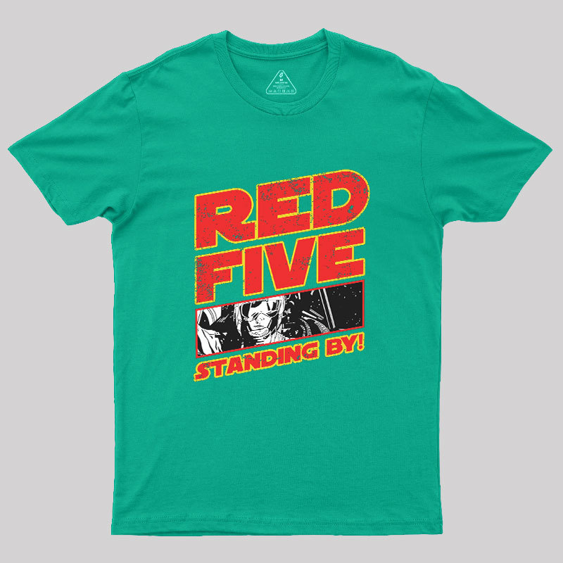 Red 5 Standing By Geek T-Shirt