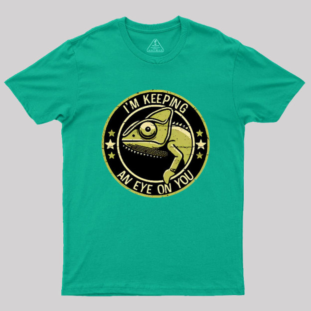 Keeping An Eye On You Geek T-Shirt