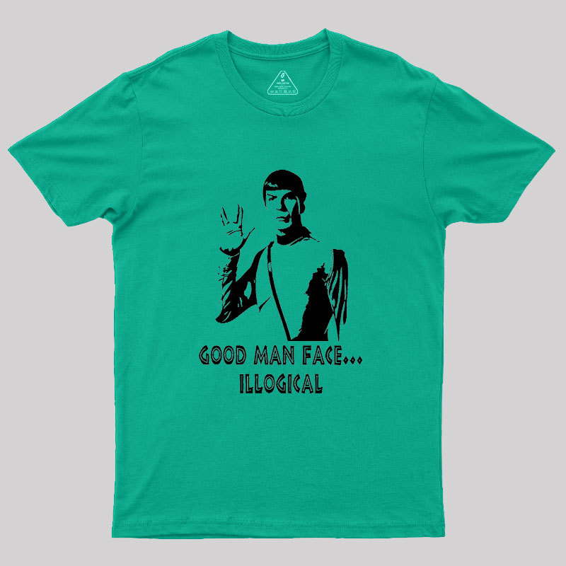 Good Man Face... Illogical Geek T-Shirt