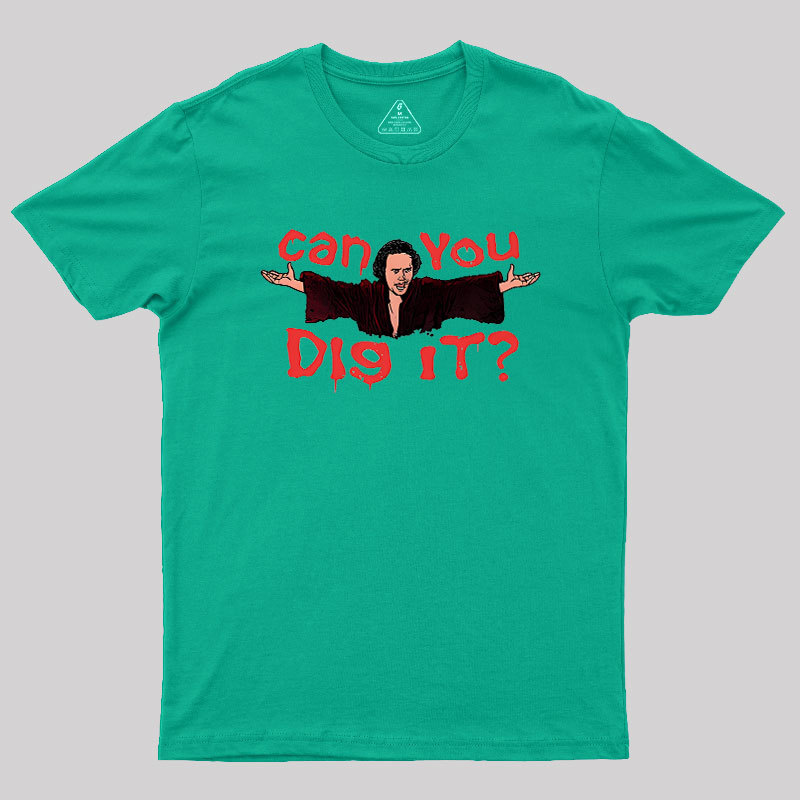 Can You Dig It Geek T-Shirt