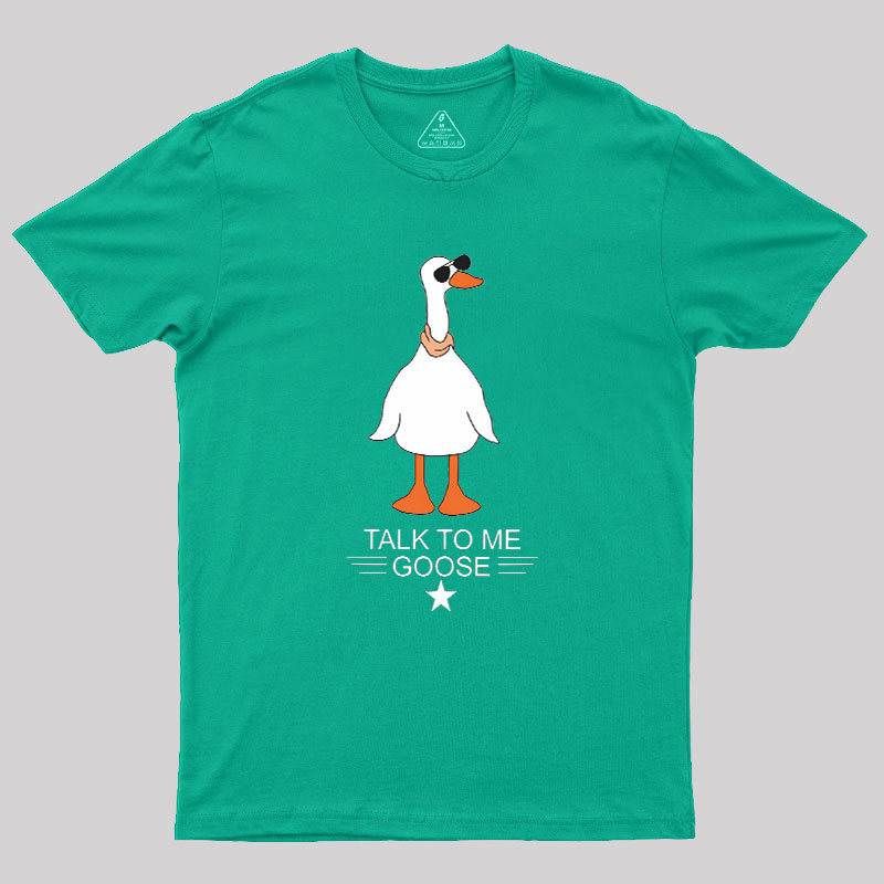 Talk To Me Goose Geek T-Shirt