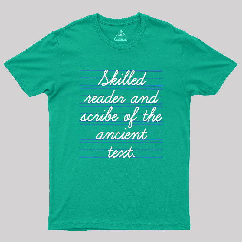Skilled Reader And Scribe Of The Ancient Text Geek T-Shirt