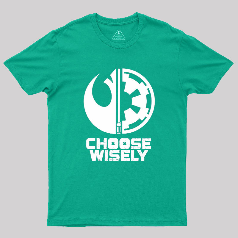 Choose Wisely Geek T-Shirt