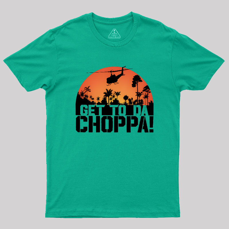 Get To The Chopper Geek T-Shirt