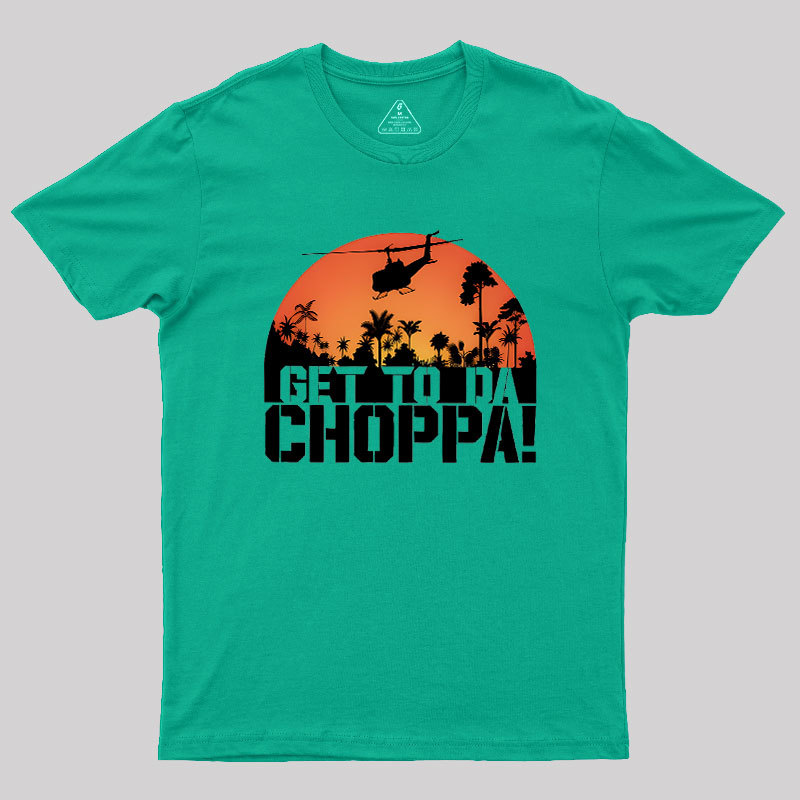 Get To The Chopper Geek T-Shirt