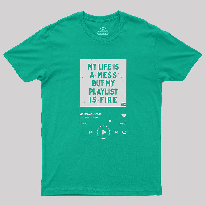 My Playlist is Fire Geek T-Shirt