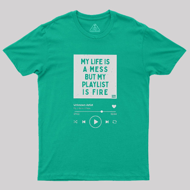 My Playlist is Fire Geek T-Shirt