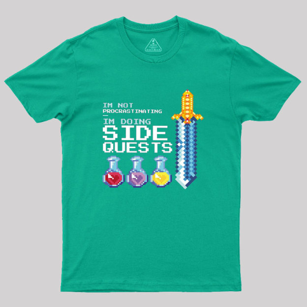 I'm Doing Side Quests Geek T-Shirt