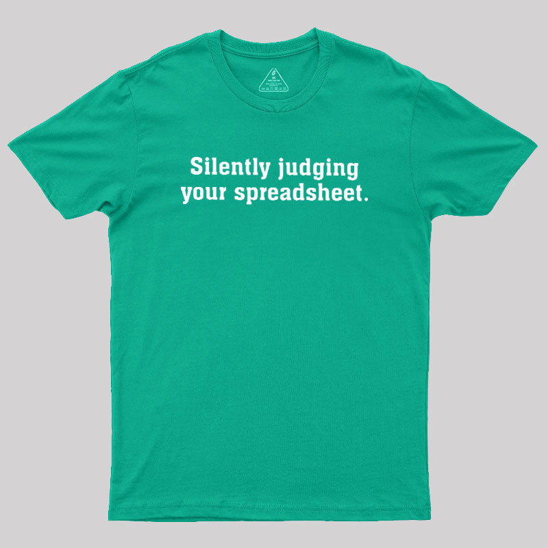 Silently Juding Your Spreadsheet Geek T-Shirt