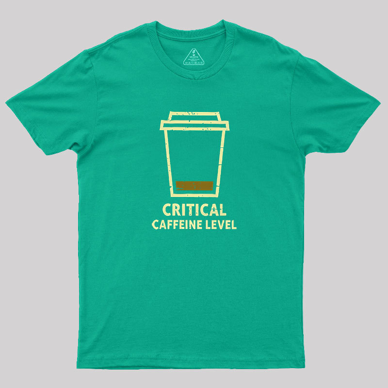 Critical Caffeine Level Geek T-Shirt