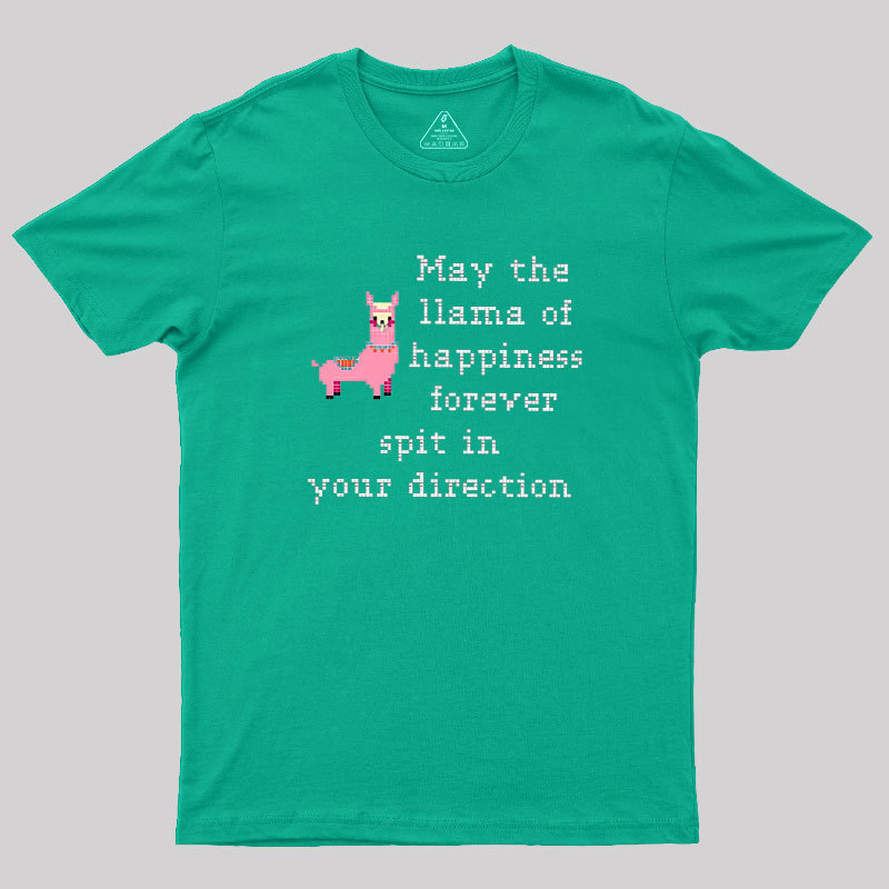 May The Llama Of Happiness Spit In Your Direction Geek T-Shirt