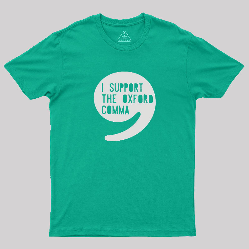 I Support the Oxford Comma Geek T-Shirt