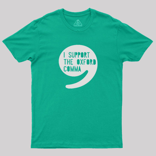 I Support the Oxford Comma Geek T-Shirt