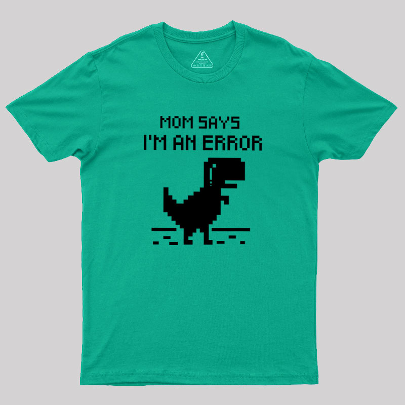 Mom Says Geek T-Shirt