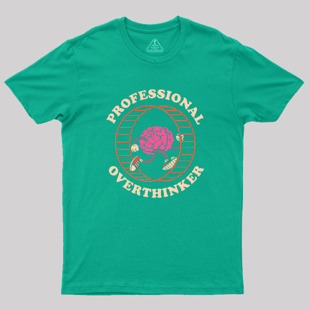 Professional Overthinker Geek T-Shirt