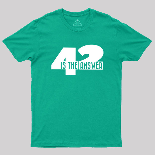 42 Is The Answer Geek T-Shirt