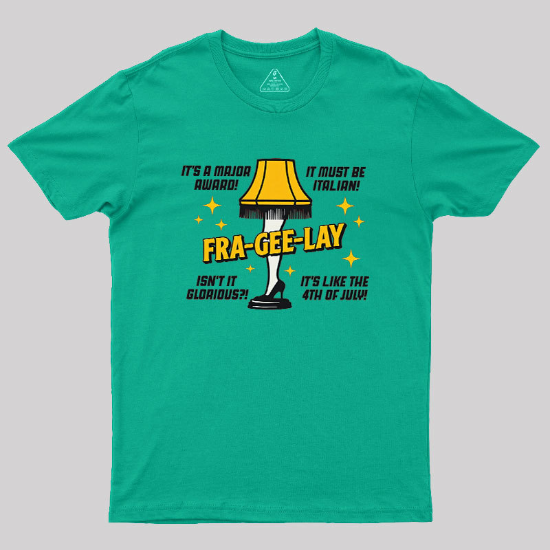Fra-Gee-Lay Geek T-Shirt
