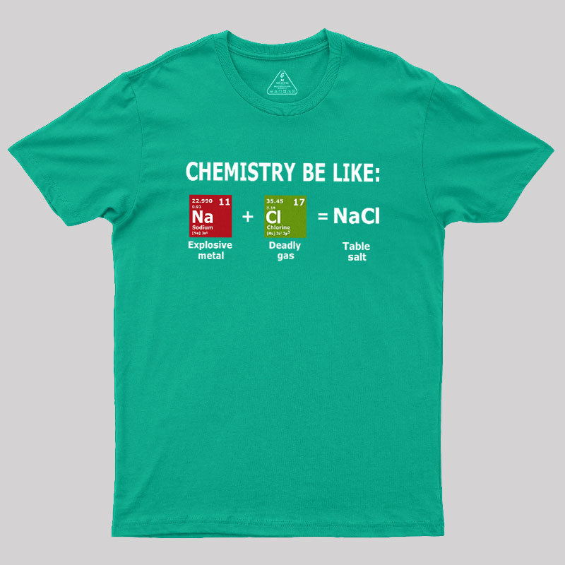 Chemistry Be Like Geek T-Shirt