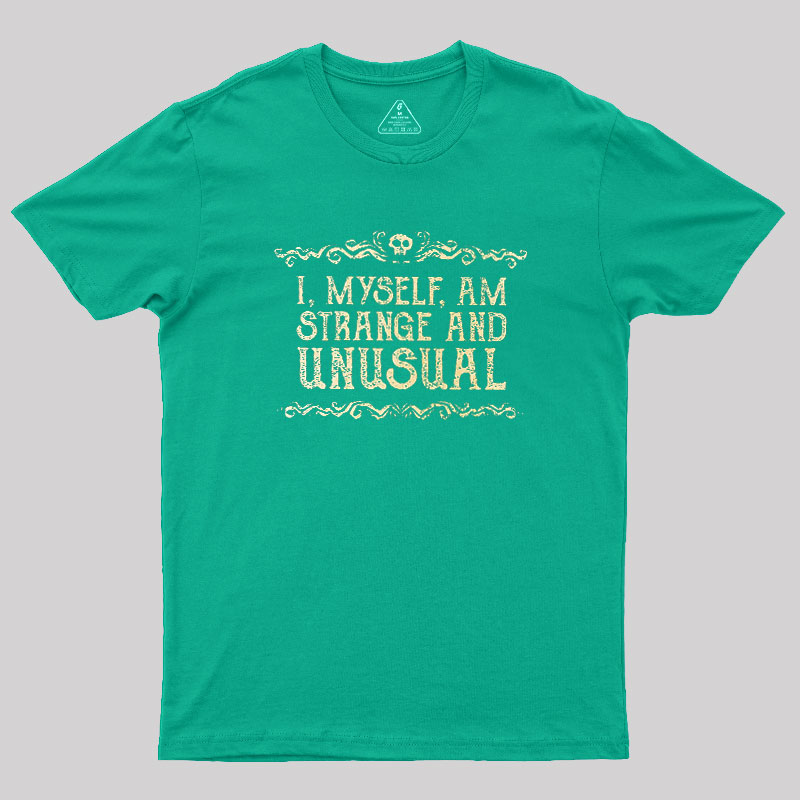 Strange and Unusual Geek T-Shirt