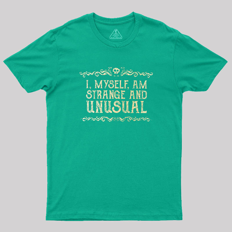 Strange and Unusual Geek T-Shirt