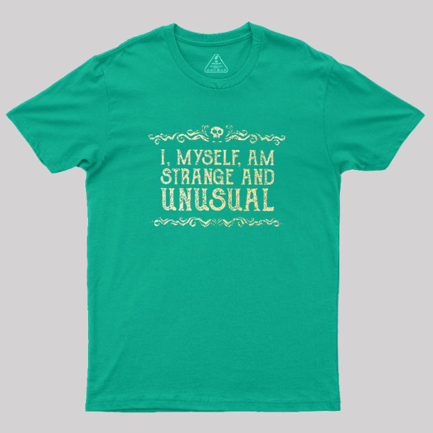 Strange and Unusual Geek T-Shirt