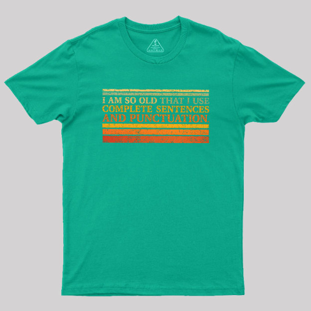 Complete Sentences and Punctuation Geek T-Shirt