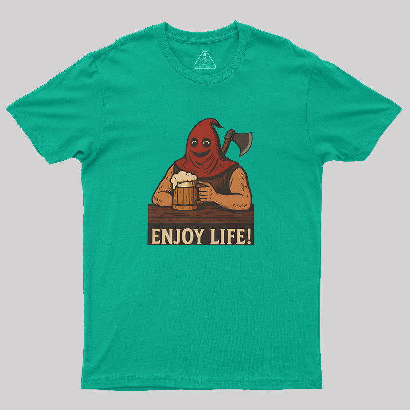 Enjoy Life Geek T-Shirt