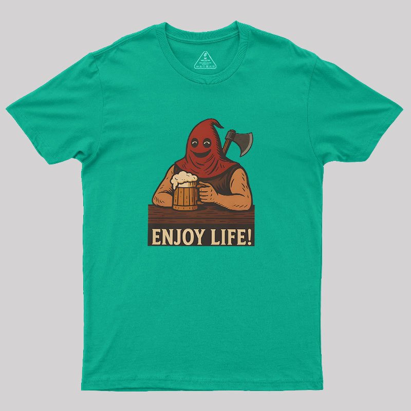 Enjoy Life Geek T-Shirt