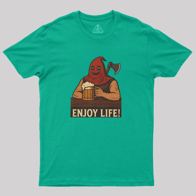 Enjoy Life Geek T-Shirt