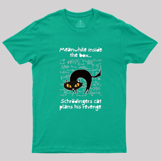 Schrodingers Cat Revenge Geek T-Shirt