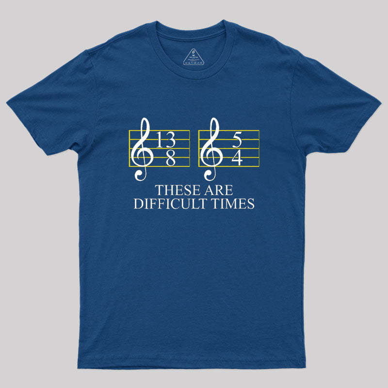 Geeksoutfit Music Difficult Times Geek T-Shirt for Sale online