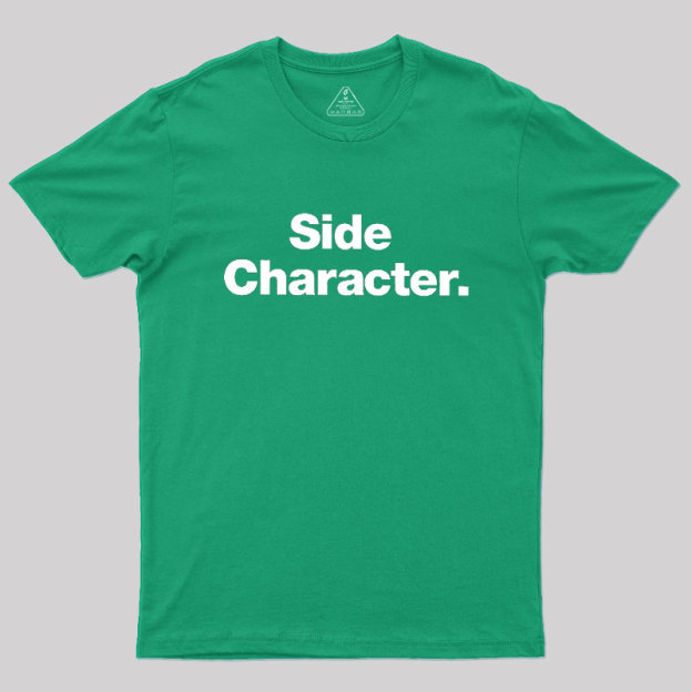 Side Character Geek T-Shirt