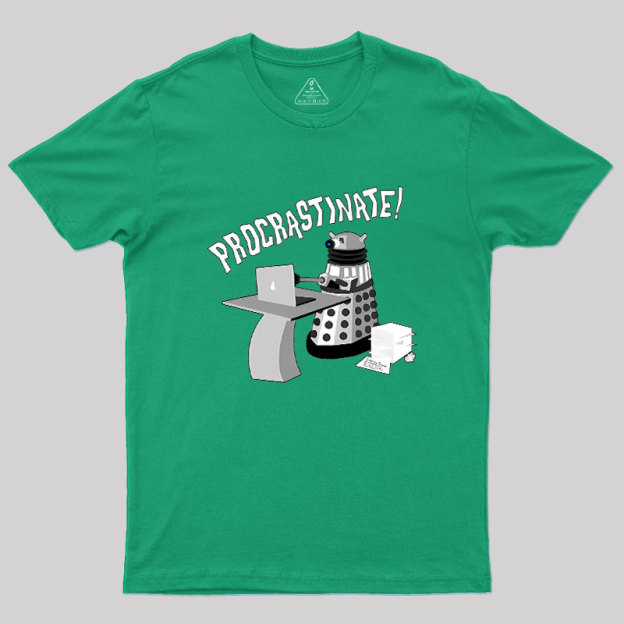 Procrastinate Geek T-Shirt