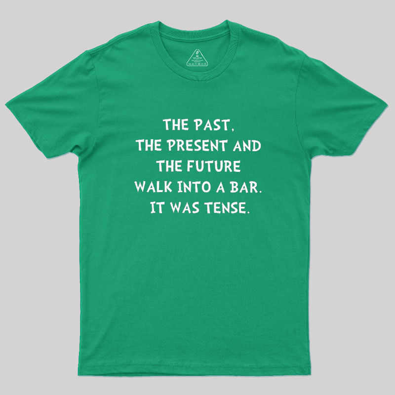 Tense Walk Into Bar Geek T-Shirt