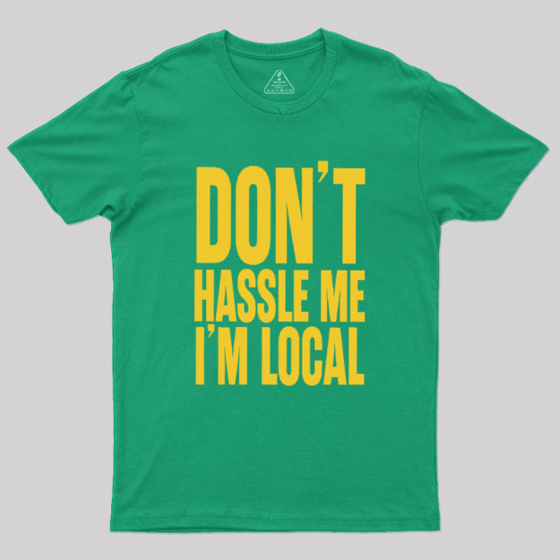 I Am Local Geek T-Shirt