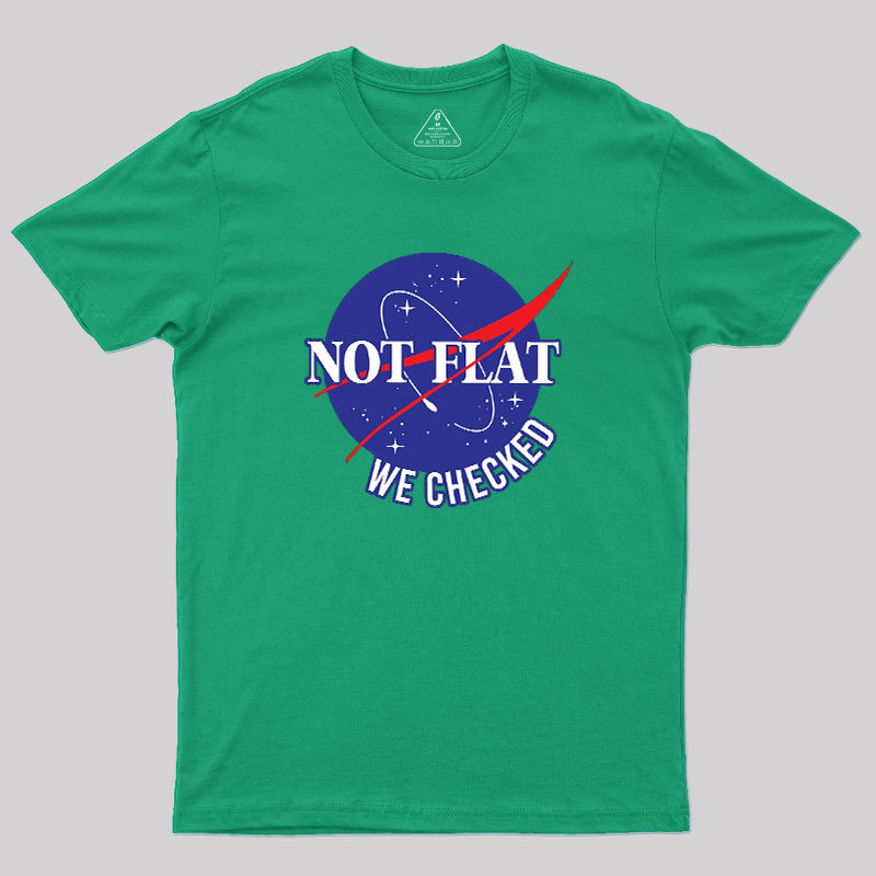 NASA Not Flat We Checked Geek T-Shirt